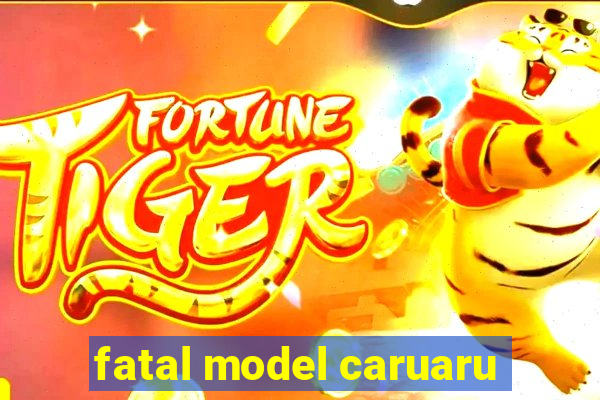 fatal model caruaru